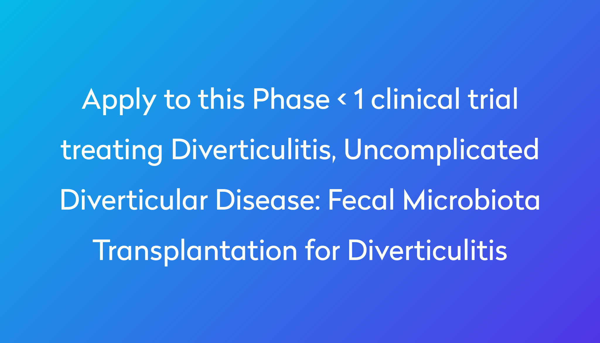 Fecal Microbiota Transplantation For Diverticulitis Clinical Trial 2024 Power 3608